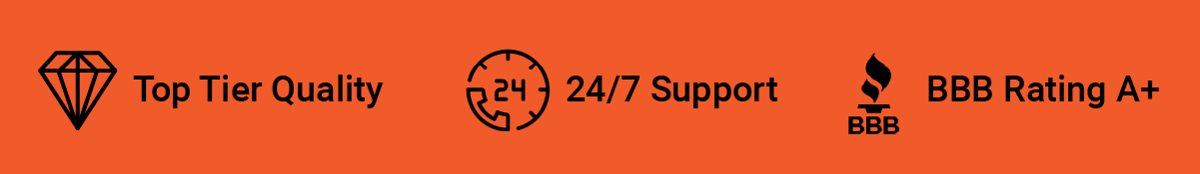 Top Tier Quality | 24/7 Support | BBB Rating A+
